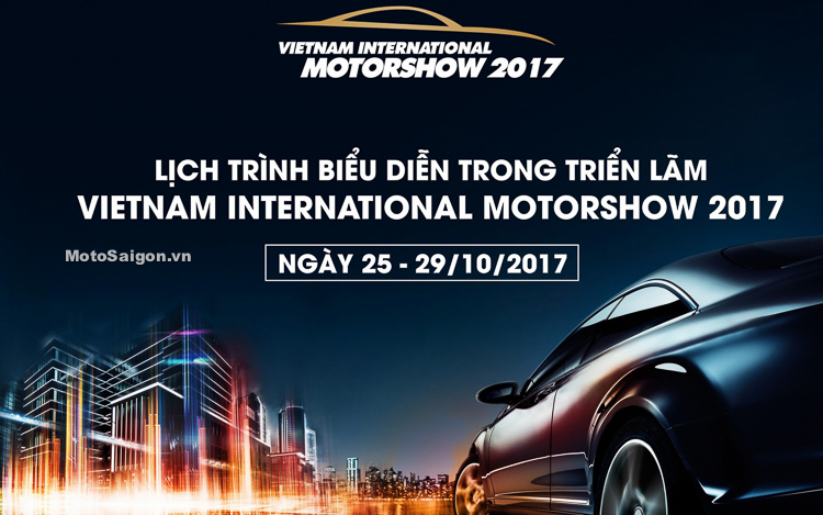 [VIMS 2017] Lịch biểu diễn của các hãng xe tại Triển lãm Ô tô quốc tế Việt Nam