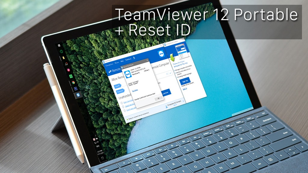 [Windows] Chia sẻ TeamViewer 12 phiên bản dùng trực tiếp không cần cài đặt, kèm tiện ích Reset ID