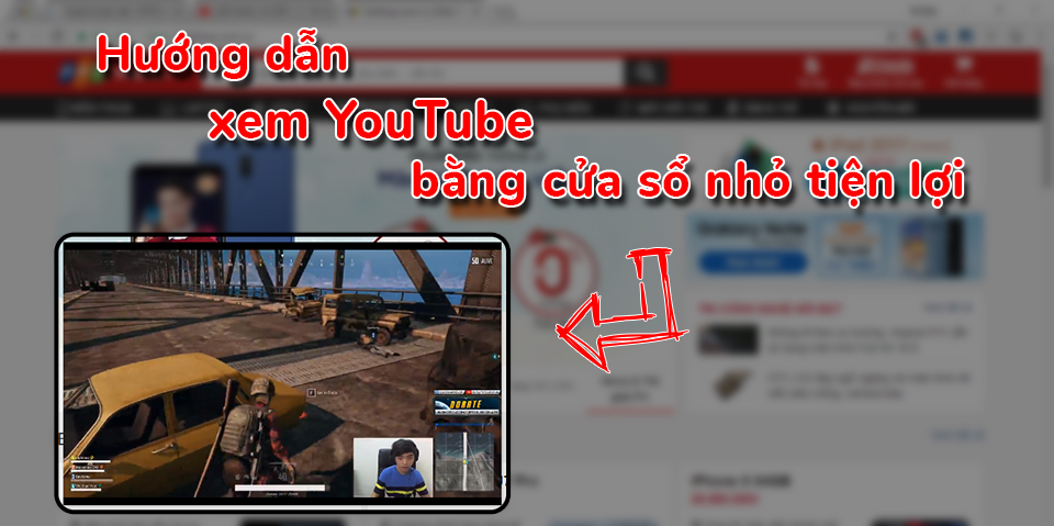 Cách tranh thủ vừa làm việc vừa xem video trên YouTube