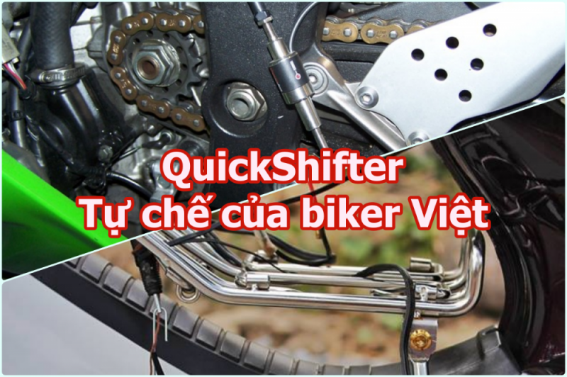 QuickShifter tự chế của biker Việt
