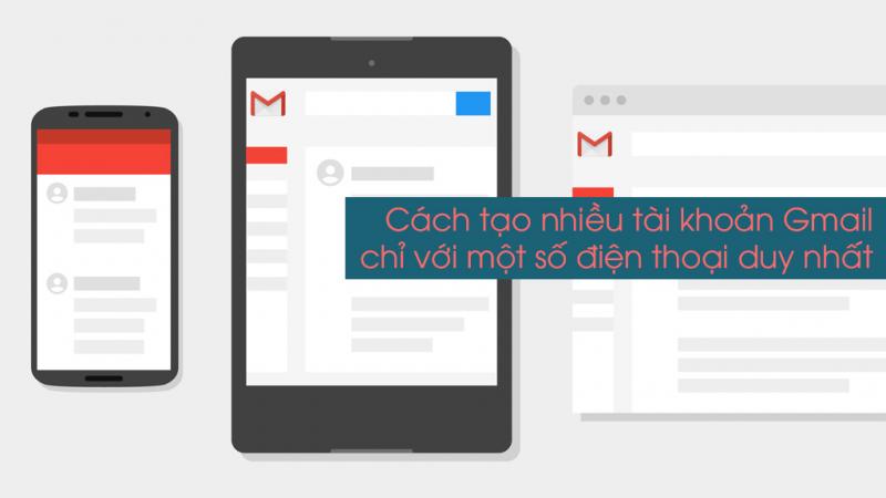 Hướng dẫn sử dụng một số điện thoại đăng ký được nhiều tài khoản Gmail