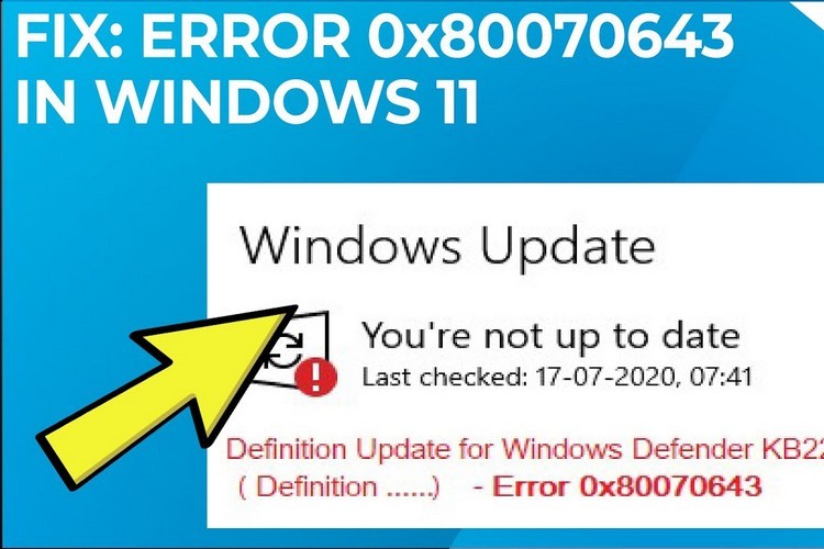 Hướng dẫn bạn cách sửa lỗi 0x80070643 trên Windows 11