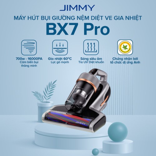 JIMMY ra mắt siêu phẩm Máy hút bụi giường nệm gia nhiệt BX7 Pro công suất 700W cảm biến bụi thông minh