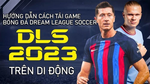 Hướng dẫn cách tải và chơi game bóng đá Dream League Soccer trên di động