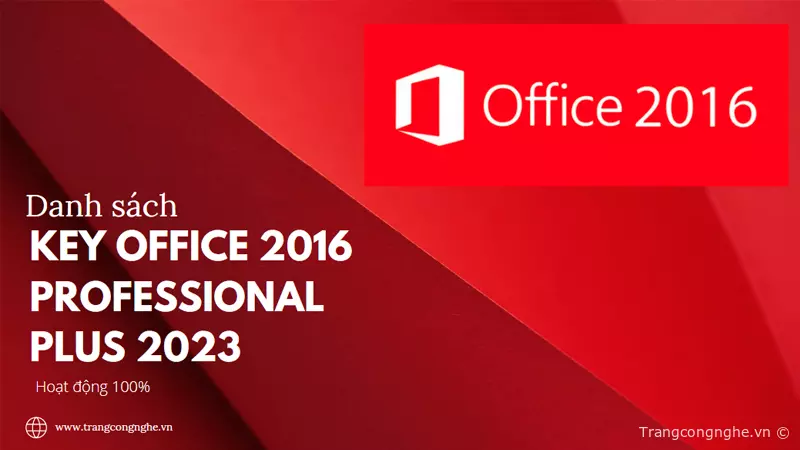 Danh Sách Key Office 2016 Professional Plus 2023 - Hoạt Động 100% » Cập  Nhật Tin Tức Công Nghệ Mới Nhất | Trangcongnghe.Vn