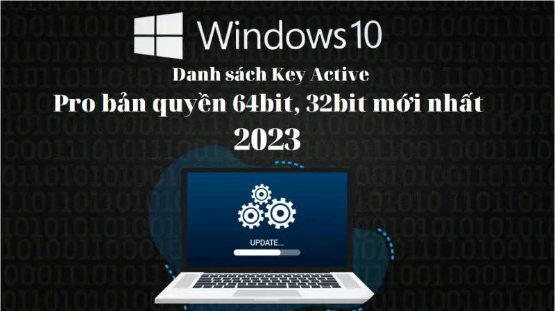 Update] Danh Sách Key Active Window 10 Pro Bản Quyền 64Bit, 32Bit Mới Nhất  2023 » Cập Nhật Tin Tức Công Nghệ Mới Nhất | Trangcongnghe.Vn