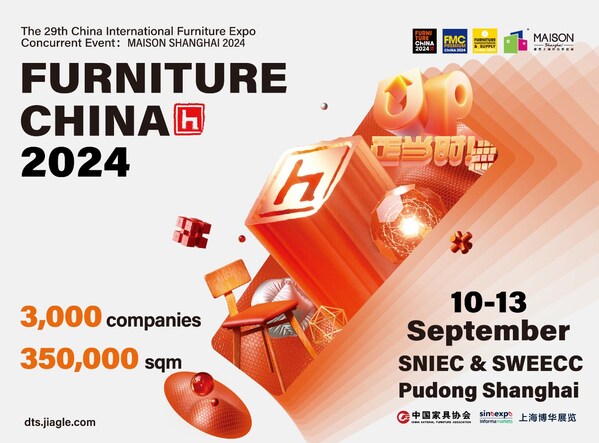 Sự kiện FURNITURE CHINA 2024: Thiết lập tiêu chuẩn ngành cùng chủ đề "UP" is Just in Time! với thời gian tổ chức từ ngày 10 đến ngày 13 tháng 9