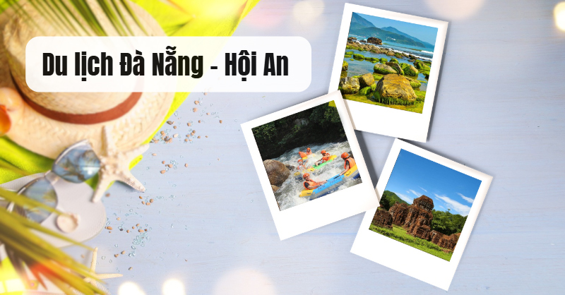 Vui chơi thả ga với lịch trình du lịch Đà Nẵng - Hội An: Biển Mỹ Khê, Bà Nà Hills, VinWonders Nam Hội An