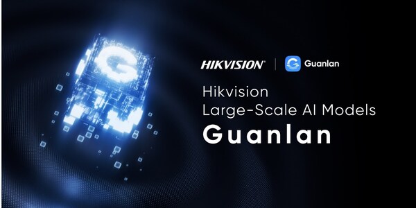 Hikvision giới thiệu các mô hình AI quy mô lớn Guanlan cho các sản phẩm và ứng dụng AIoT thế hệ mới