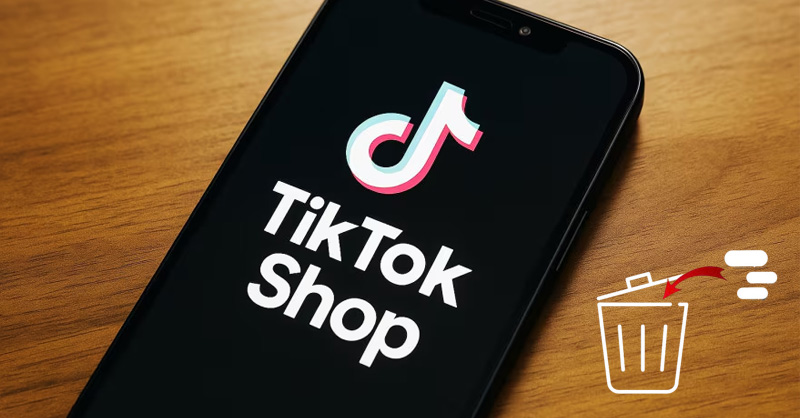 Cách xóa TikTok Shop vĩnh viễn trên điện thoại, máy tính
