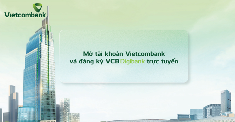 Hướng dẫn mở tài khoản Vietcombank online nhanh chóng, an toàn
