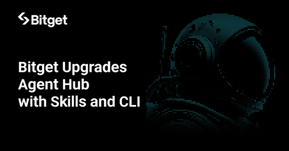 Bitget Upgrades Agent Hub with Skills and CLI, Allowing OpenClaw to Start Trading in Three Minutes